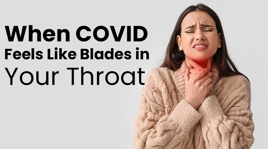 covid razor throat​